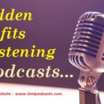 5 Hidden Benefits of Listening to Podcasts