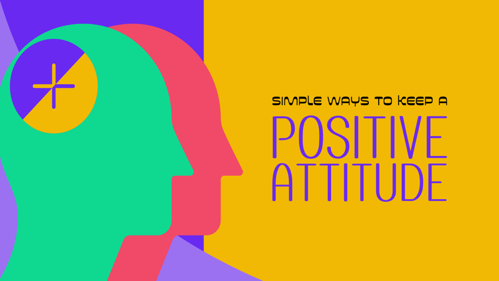 5 Ways to Develop a Positive Attitude
