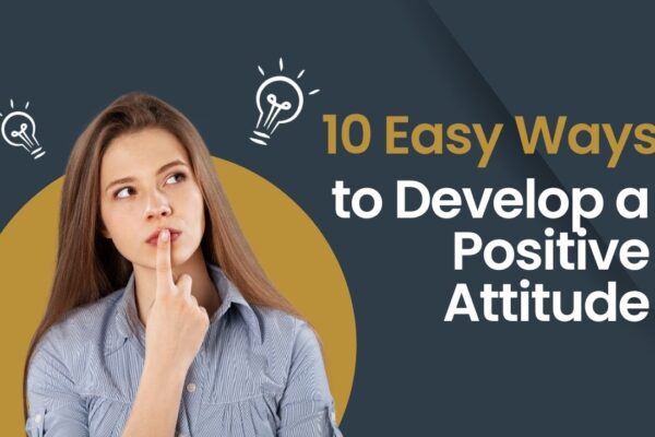 5 Ways to develop a positive life